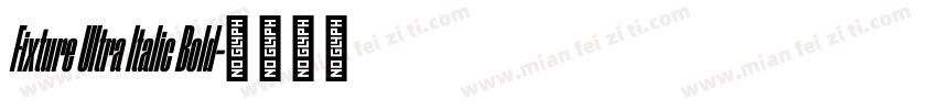Fixture Ultra Italic Bold字体转换